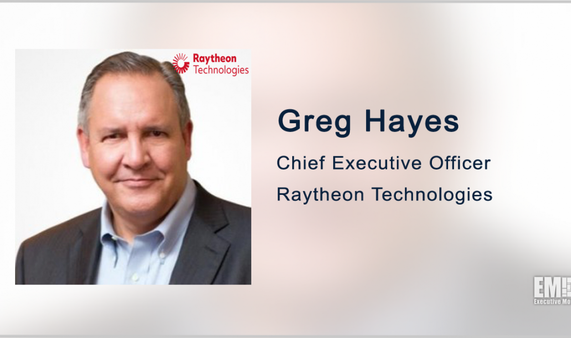 Raytheon Reports $15B in Q1 Sales, $65B Defense Backlog; Greg Hayes Quoted