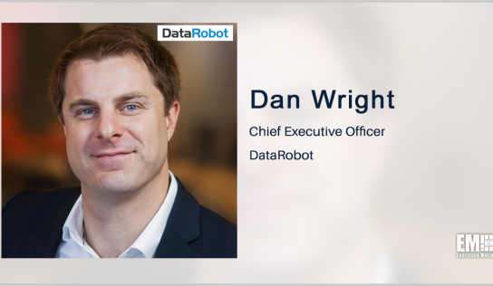 DataRobot Makes 3 Executive Appointments; Dan Wright Quoted