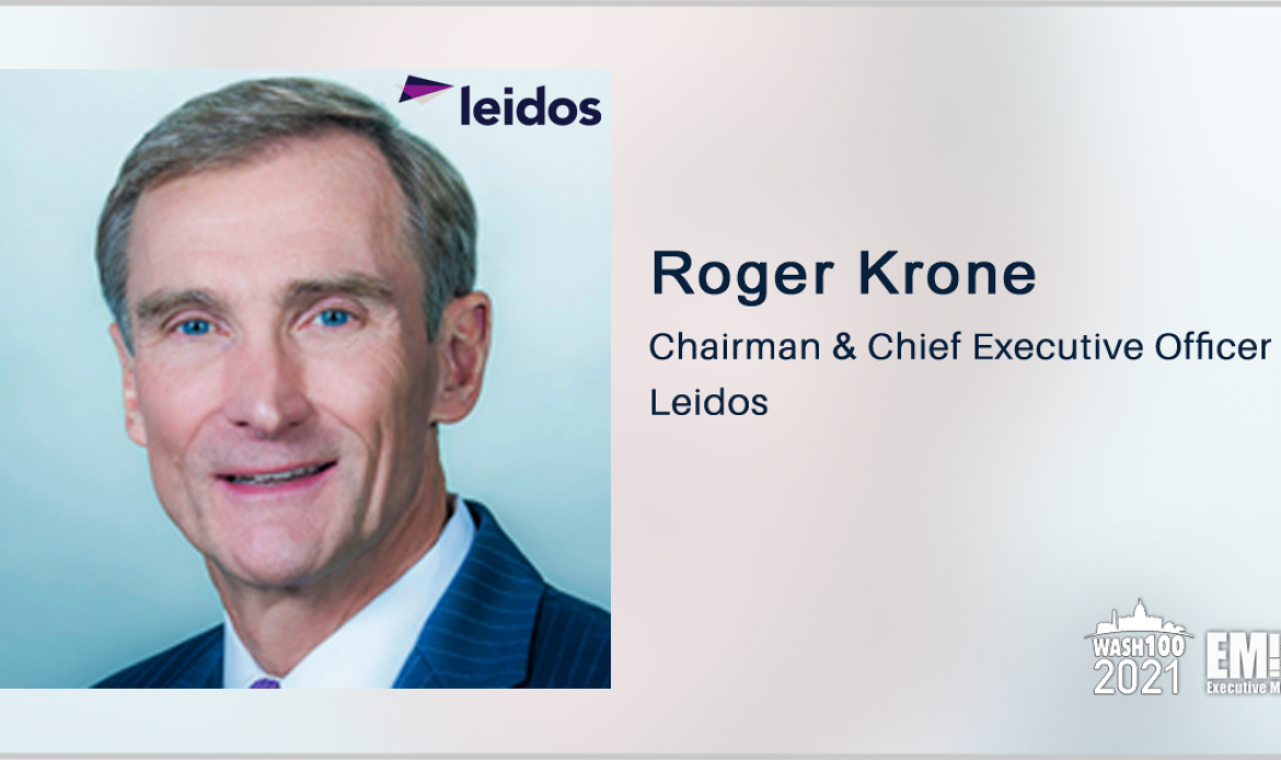 Leidos Reports 7% Revenue Growth in Q3 FY 2021, $34.7B in Total Backlog; Roger Krone Quoted