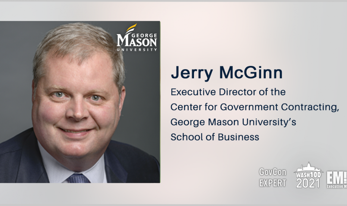 GMU GovCon Center Playbook Seeks to Implement ‘Acquisition Next’ Mindset; Jerry McGinn Quoted