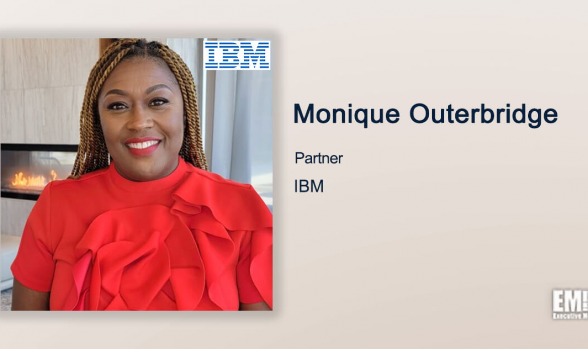 Executive Spotlight With IBM Partner Monique Outerbridge Discusses Federal Health Portfolio Growth Strategy, Company Goals for 2022