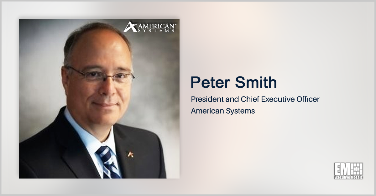 American Systems Gets $118M CBP Verification & Validation Support Task Order; Peter Smith Quoted