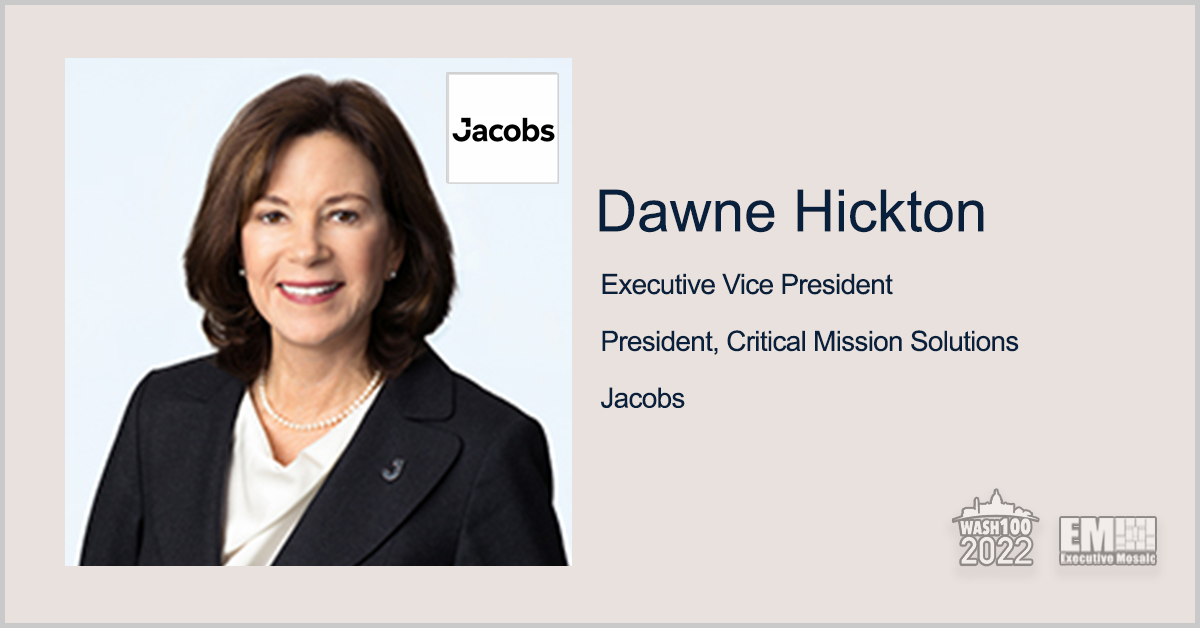 Dawne Hickton, Jacobs EVP & President of Critical Mission Solutions, Named to 2022 Wash100 for Driving Cybersecurity and Space Services Growth Strategy