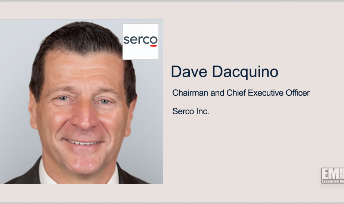 Executive Spotlight: Dave Dacquino, Chairman & CEO of Serco Inc.