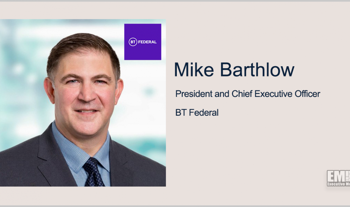 Executive Spotlight: Mike Barthlow, President and CEO of BT Federal