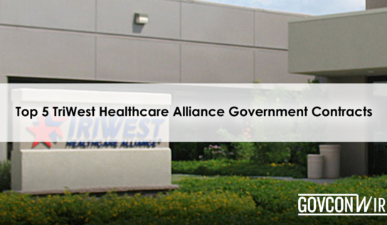 Top 5 TriWest Healthcare Alliance Government Contracts