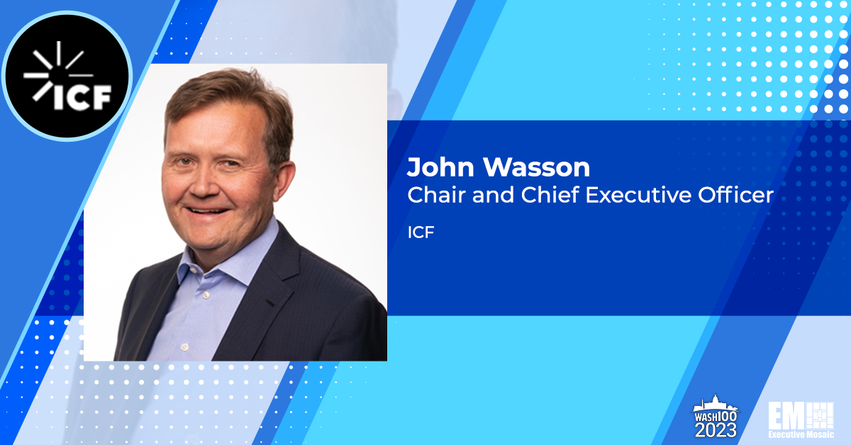 ICF Logs Double Digit Q4 Revenue Growth; John Wasson Touts 2022 ‘Record Year’ for Contract Wins