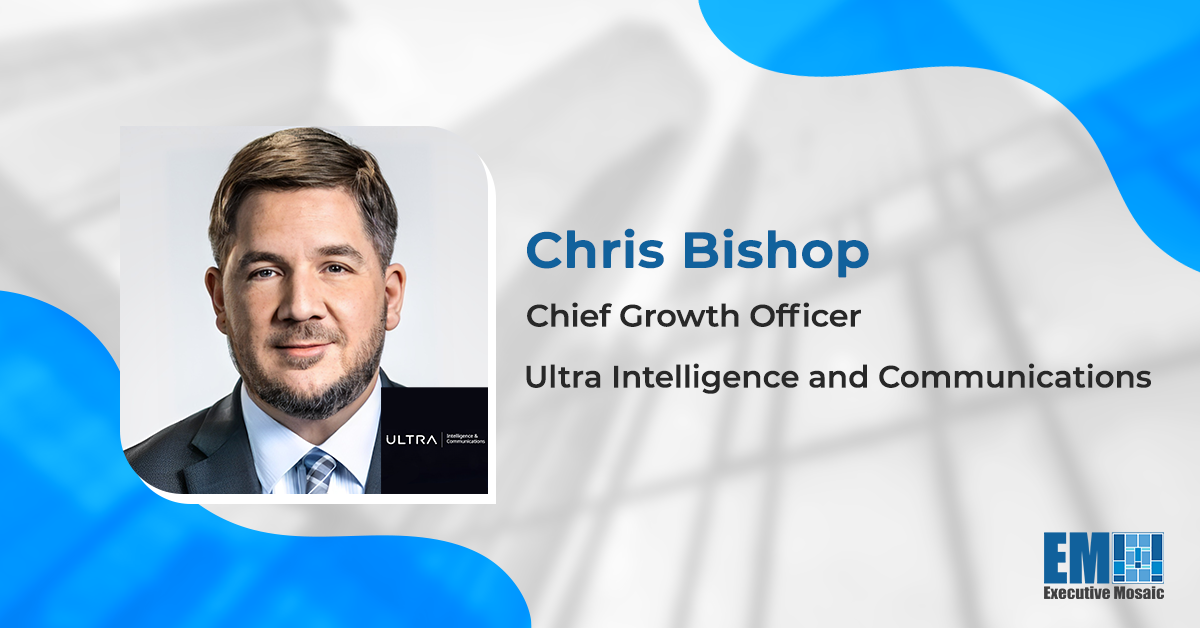 Chris Bishop Named Chief Growth Officer at Ultra Intelligence & Communications