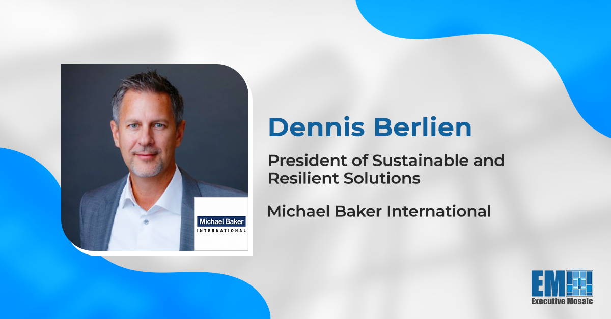 Dennis Berlien Named President of Michael Baker International’s Newly Formed Business Vertical