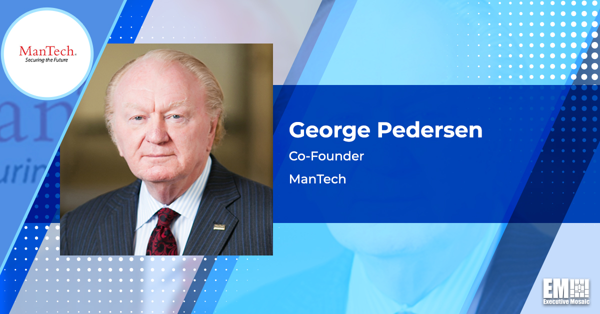 ManTech Co-Founder George Pedersen Dies at 87