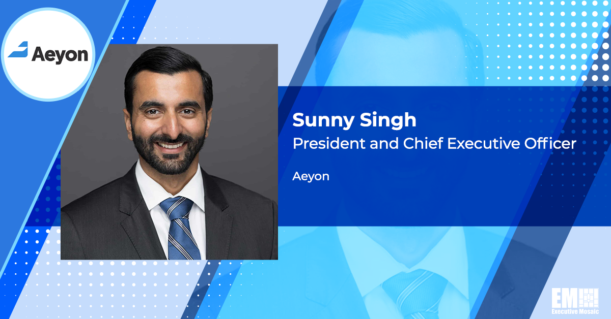 Aeyon, NavAide Form Joint Venture to Help Federal Clients Embrace Automation, Data Analytics; Sunny Singh Quoted