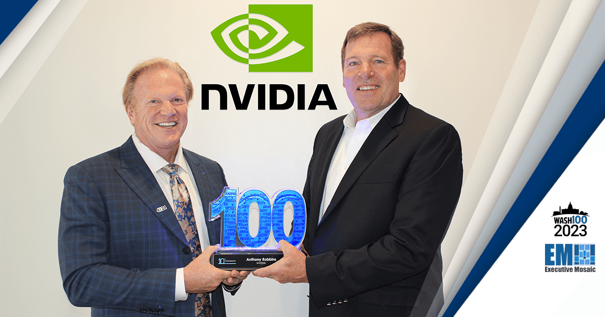 NVIDIA’s Anthony Robbins Collects 6th Wash100 Award From Executive Mosaic’s Jim Garrettson