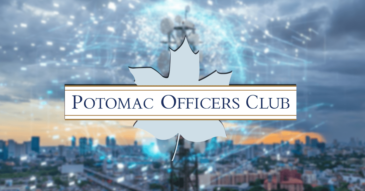 New Potomac Officers Club Forum to Tackle One of Industry’s Most Crucial Topics—5G