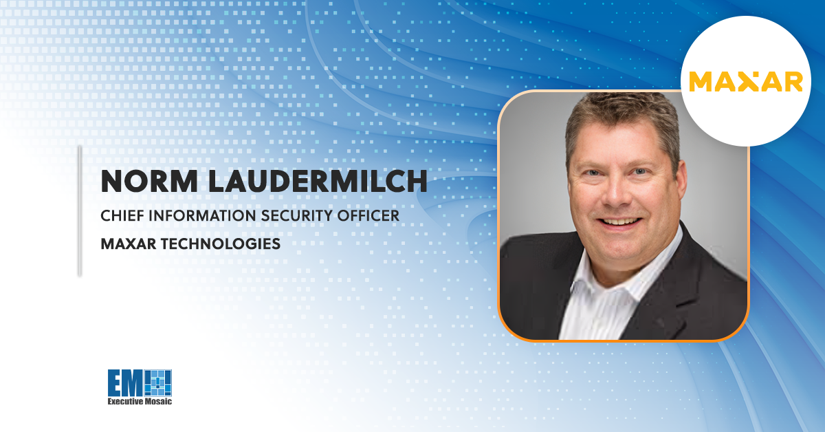 Norm Laudermilch Appointed Maxar CISO