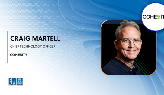 Craig Martell Named Cohesity Chief Technology Officer