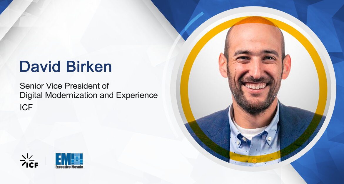 David Birken Appointed SVP of Digital Modernization & Experience at ICF