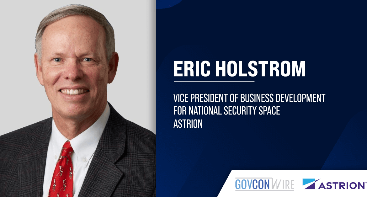 Astrion Names Eric Holstrom as VP of Business Development for National Security Space