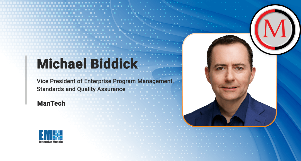 Michael Biddick Joins ManTech as VP of Enterprise Program Management, Standards & Quality Assurance