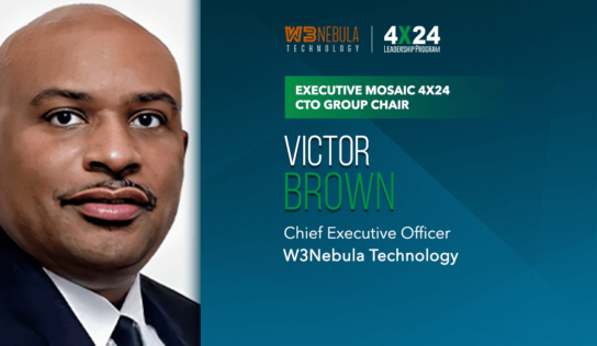 W3Nebula Technology’s Victor Brown Appointed Chair of Executive Mosaic’s 4×24 CTO Group